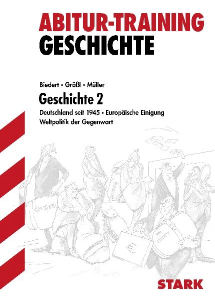 Abitur-Training Geschichte / Geschichte 2 - Hans-Karl Biedert, Wolf-Rüdiger Größl, Harald Müller