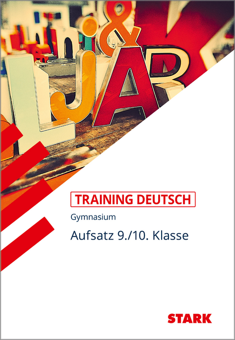 STARK Training Gymnasium - Deutsch Aufsatz 9./10. Klasse - Hartmut von der Heyde