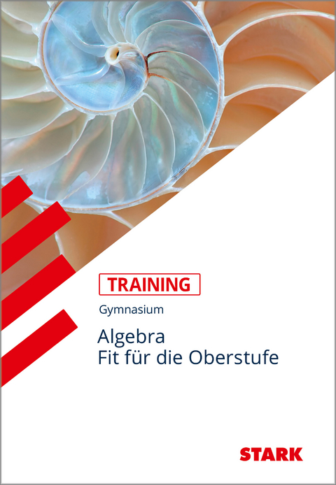 STARK Training Gymnasium - Algebra - Fit für die Oberstufe - Eberhard Endres