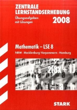 Zentrale Leistungsüberprüfung Gymnasium Nordrhein-Westfalen / Zentrale Lernstandserhebung Mathematik - LSE 8 - Ilse Gretenkord