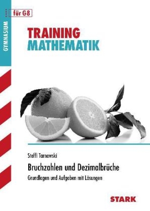 Training Mathematik Unterstufe / Bruchzahlen und Dezimalbrüche für G8 - Steffi Tarnowski