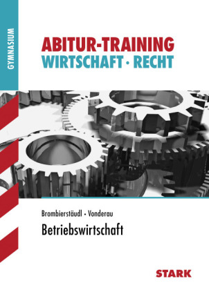 Abitur-Training - Wirtschaft/Recht: Betriebswirtschaft - Ulrike Brombierstäudl, Kerstin Vonderau