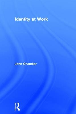 Identity at Work - UK) Chandler John (University of East London