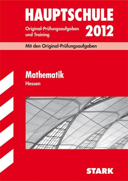 Abschluss-Prüfungsaufgaben Hauptschule Hessen / Mathematik 2012 - Petra Koch, Thomas Schwarze