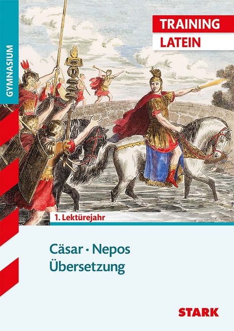 Training Gymnasium - Latein Übersetzung: Cäsar, Nepos - Maria Krichbaumer