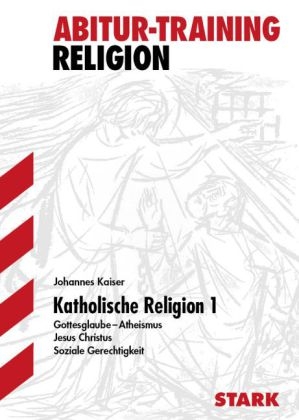 Abitur-Training - Religion Katholische Religion 1 - Johannes Kaiser