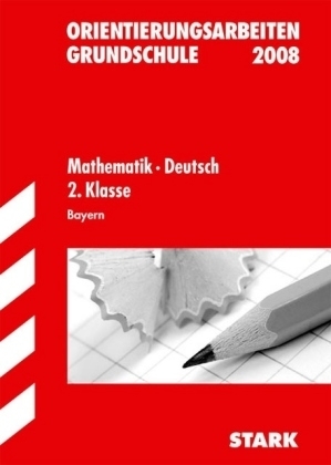 Orientierungsarbeiten Grundschule / Mathematk · Deutsch 2. Klasse 2008 - Birgit Röhm