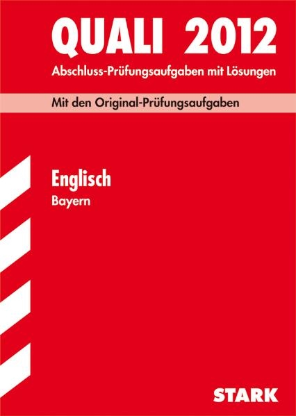 Abschluss-Prüfungsaufgaben Hauptschule/Mittelschule Bayern / Quali Englisch 2012 - Birgit Mohr,  Redaktion