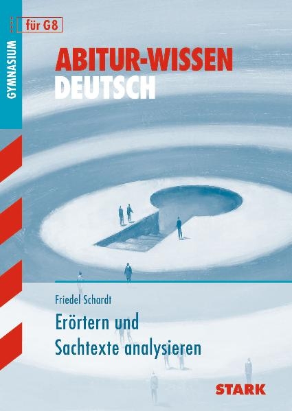 Abitur-Wissen Deutsch / Erörtern und Sachtexte analysieren - Friedel Schardt