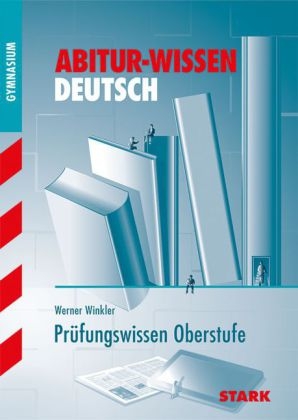 Abitur-Wissen Deutsch / Prüfungswissen Oberstufe - Werner Winkler