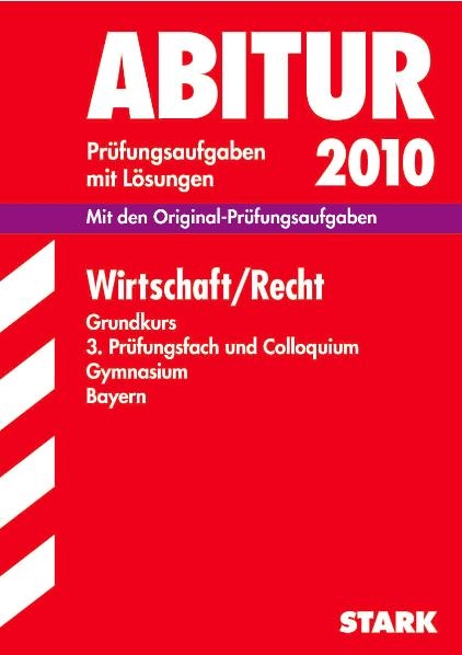 Abitur-Prüfungsaufgaben Gymnasium Bayern. Mit Lösungen / Wirtschaft / Recht Grundkurs, 3. Prüfungsfach und Colloquium G9-Abitur 2011 - Kerstin Vonderau, Jürgen Brandl