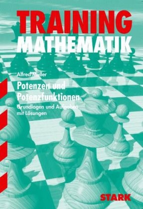 Training Mathematik Mittelstufe / Mittelstufe / Potenzen und Potenzfunktionen - Alfred Müller