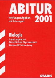 Abitur-Prüfungsaufgaben Berufliche Gymnasien Baden-Württemberg. Mit Lösungen / Abitur-Prüfungsaufgaben Berufliches Gymnasium Baden-Württemberg 2004 - Biologie Leistungskurs - Karl Feuerstein