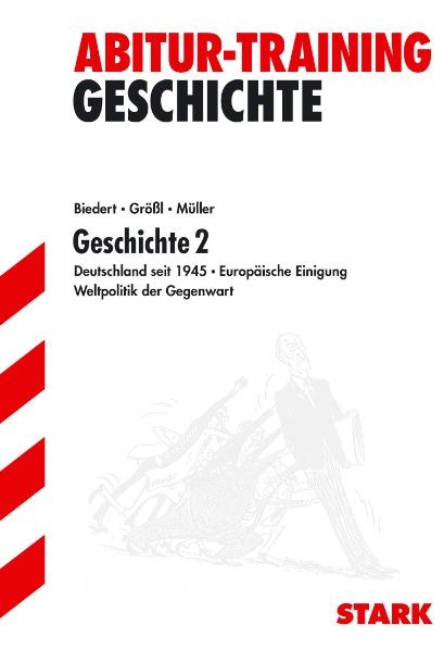 Abitur-Training Geschichte / Geschichte 2 - Hans K Biedert, Wolf R Grössl, Harald Müller