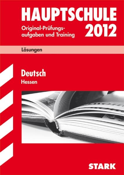 Abschluss-Prüfungsaufgaben Hauptschule Hessen / Lösungen Deutsch 2012 - Gabriele Bachmann, Karin Marré-Harrak, Renate Radloff-Grass