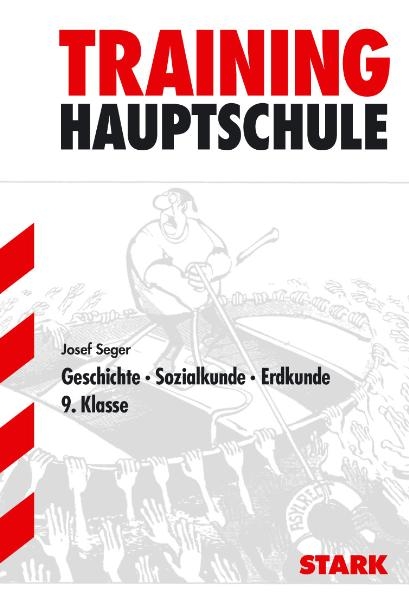 Hauptschule Training / Geschichte, Sozialkunde, Erdkunde 9. Klasse - Josef Seger