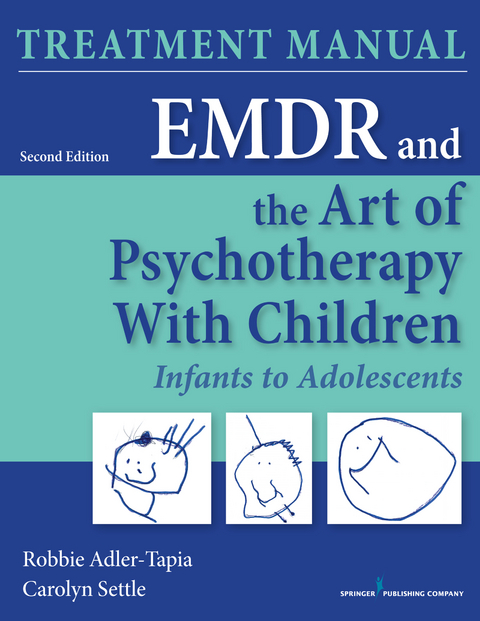 EMDR and the Art of Psychotherapy with Children, Second Edition (Manual) - LCSW Carolyn Settle MSW,  PhD Robbie Adler-Tapia