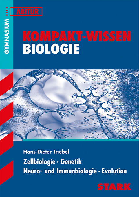 Kompakt-Wissen Gymnasium - Biologie - BaWü - Hans-Dieter Triebel