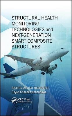 Structural Health Monitoring Technologies and Next-Generation Smart Composite Structures - 