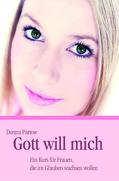 Gott will mich - Donna Partow