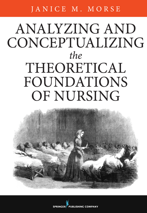 Analyzing and Conceptualizing the Theoretical Foundations of Nursing - PhD (Anthro) PhD  FCAHS  FAAN (Nurs) Janice M. Morse