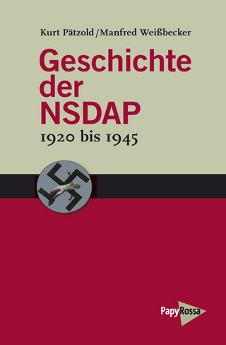 Geschichte der NSDAP ? 1920 bis 1945 - Kurt Pätzold; Manfred Weißbecker
