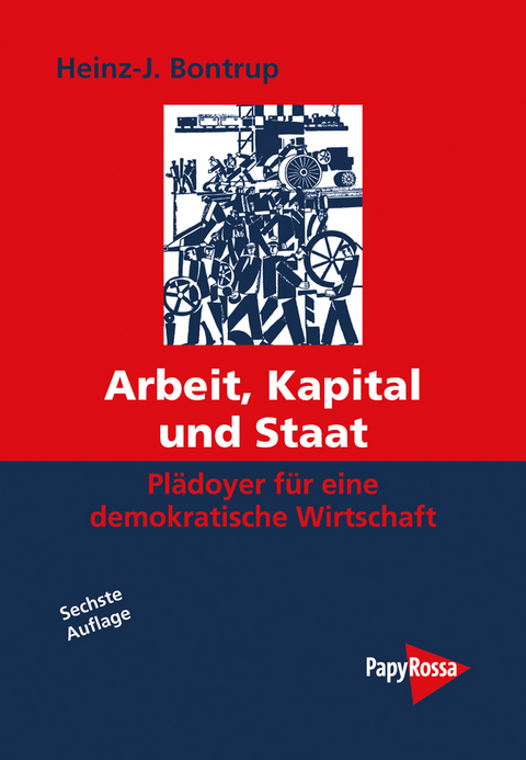 Arbeit, Kapital und Staat - Heinz J Bontrup