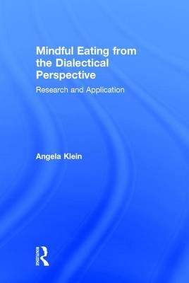 Mindful Eating from the Dialectical Perspective -  Angela Klein