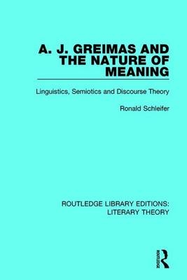 A. J. Greimas and the Nature of Meaning -  Ronald Schleifer
