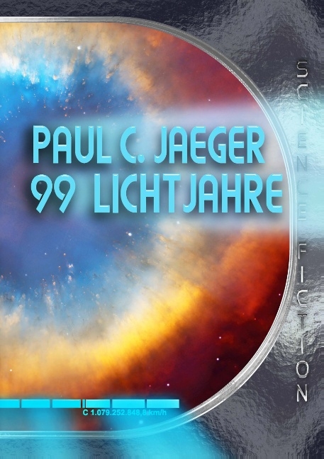 99 Lichtjahre - Paul C. Jaeger