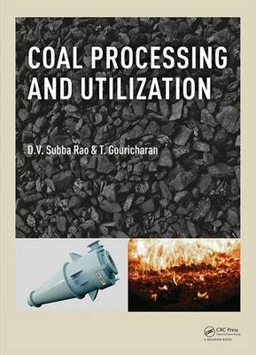 Coal Processing and Utilization -  T. Gouricharan,  D.V. Subba Rao