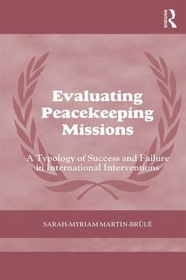 Evaluating Peacekeeping Missions - Canada) Martin- Brule Sarah-Myriam (Bishop’s University