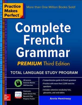 Practice Makes Perfect Complete French Grammar, Premium Third Edition -  Annie Heminway