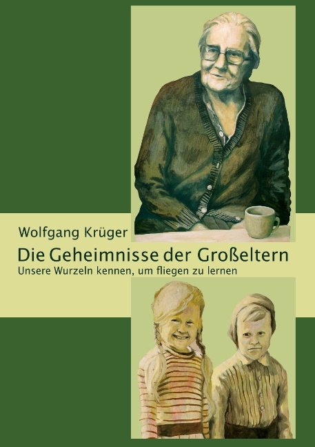 Die Geheimnisse der Großeltern - Wolfgang Krüger