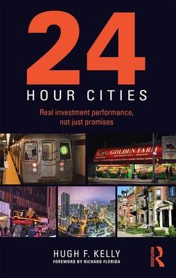24-Hour Cities -  Hugh F. Kelly