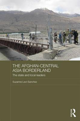 Afghan-Central Asia Borderland -  Suzanne Levi-Sanchez