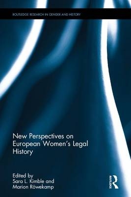 New Perspectives on European Women''s Legal History - 