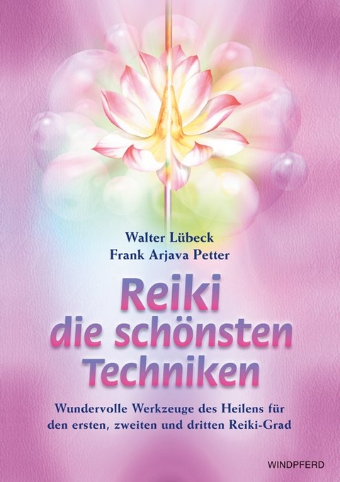 Reiki - Die schönsten Techniken - Walter Lübeck, Frank A Petter