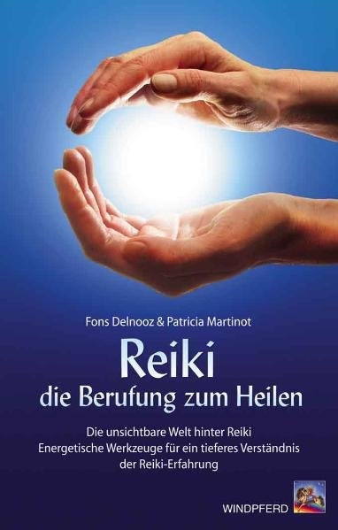 Reiki - die Berufung zum Heilen - Fons Delnooz, Patricia Martinot