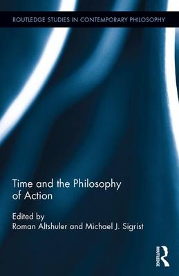 Time and the Philosophy of Action - 