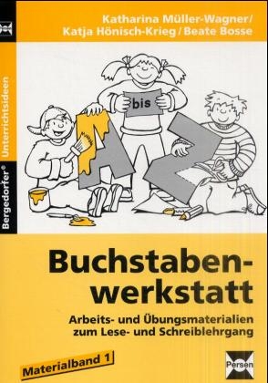 Buchstabenwerkstatt - Katharina Müller-Wagner, Katja Hönisch-Krieg, Beate Bosse