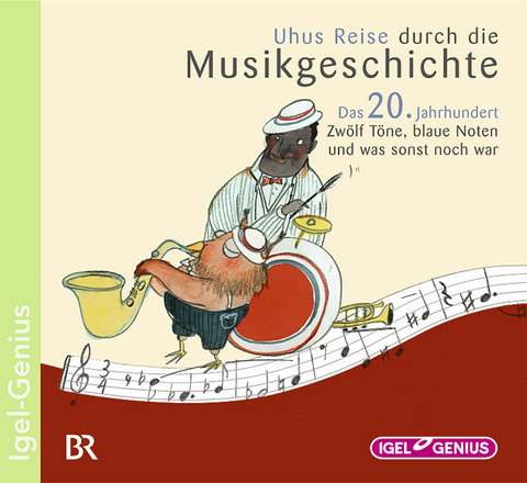Uhus Reise durch die Musikgeschichte: Das 20. Jahrhundert - 