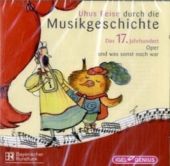 Uhus Reise durch die Musikgeschichte: Das 17. Jahrhundert - 