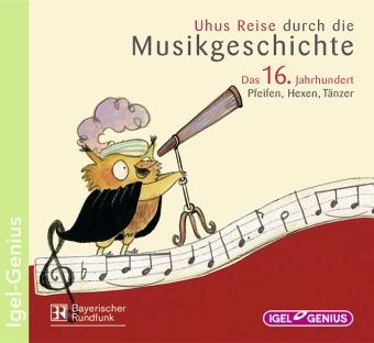 Uhus Reise durch die Musikgeschichte: Das 16. Jahrhundert - 