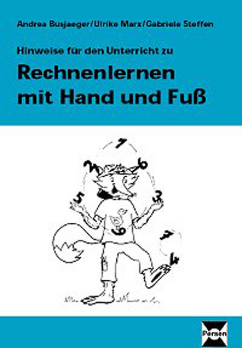 Rechnenlernen mit Hand und Fuss / Rechnenlernen mit Hand und Fuß: Lehrerband - Andreas Busjaeger, Ulrike Marx, Gabriele Steffen