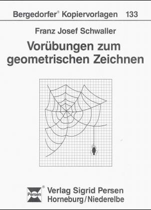 Vorübungen zum geometrischen Zeichnen - Franz J Schwaller