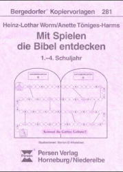 Mit Spielen die Bibel entdecken - 1.-4. Schuljahr - Heinz L Worm, Anette Töniges-Harms