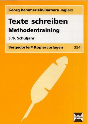 Texte schreiben - Methodentraining - Barbara Jaglarz, Georg Bemmerlein