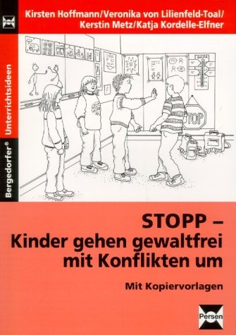 STOPP - Kinder gehen gewaltfrei mit Konflikten um - Kirsten Hoffmann, Veronika von Lilienfeld-Toal, Kerstin Metz, Katja Kordelle-Elfner