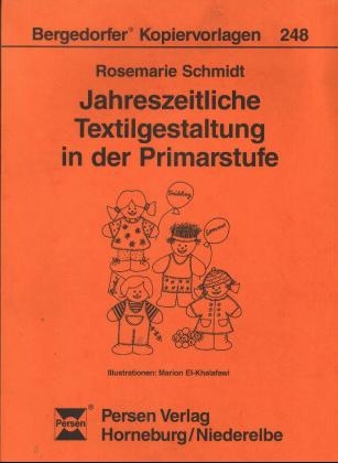 Jahreszeitliche Textilgestaltung in der Primarstufe - Rosemarie Schmidt